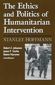 Ethics and Politics of Humanitarian Intervention (From the Joan B. Kroc Institute for International Peace Studies / Kroc Instit