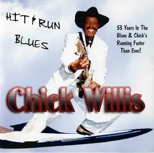 Chick Willis - Hit & Run Blues (2009)