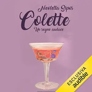 «Colette (Italian Edition): Un sogno audace» by Nicoletta Sipos