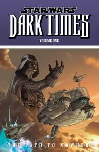 Star Wars - Dark Times v01 - The Path to Nowhere (2008) (digital-Empire