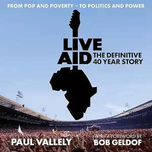 Live Aid: The Definitive 40 Year Story [Audiobook]
