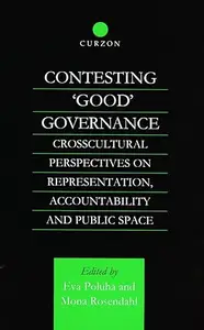 Contesting 'Good' Governance: Crosscultural Perspectives on Representation, Accountability and Public Space