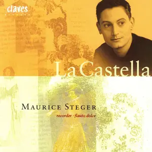 Maurice Steger, Naoki Kitaya, Continuo Consort - La Castella (1998)