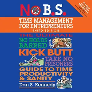 No B.S. Time Management for Entrepreneurs [Audiobook]
