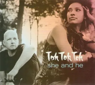 Tok Tok Tok - She And He (2008)