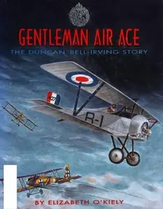 Gentleman Air Ace: The Duncan Bell-Irving Story