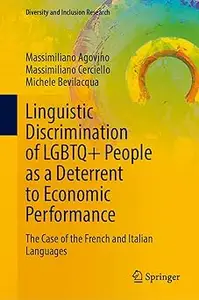 Linguistic Discrimination of LGBTQ+ People as a Deterrent to Economic Performance: The Case of the French and Italian La