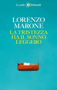 Lorenzo Marone - La tristezza ha il sonno leggero