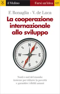 La cooperazione internazionale allo sviluppo - Federico Bonaglia & Vincenzo De Luca