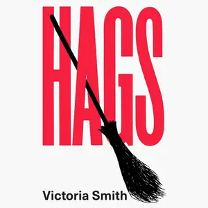 Hags: The Demonisation of Middle-Aged Women