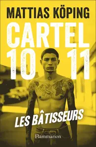 Mattias Köping, "Cartel 1011 : Les bâtisseurs"