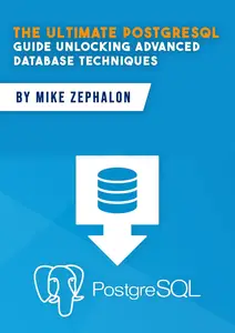 The Ultimate PostgreSQL Guide