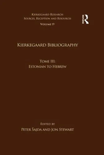 Volume 19, Tome III: Kierkegaard Bibliography: Estonian to Hebrew