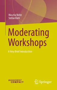 Moderating Workshops: A Very Brief Introduction