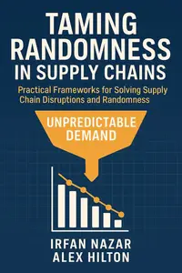 Taming Randomness in Supply Chains: Practical Frameworks for Solving Disruptions