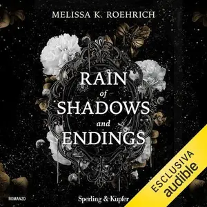 «Rain of shadows and endings: The legacy, Vol. 1» by Melissa K. Roehrich