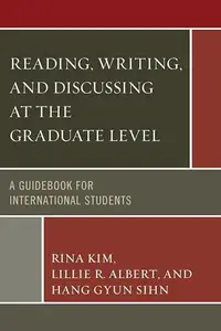 Reading, Writing, and Discussing at the Graduate Level : A Guidebook for International Students