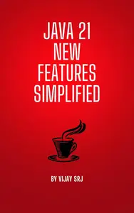 Java 21 New Features Simplified: All the features that Java developers should know