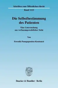 Die Selbstbestimmung des Patienten: Eine Untersuchung aus verfassungsrechtlicher Sicht