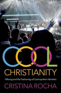 Cool Christianity: Hillsong and the Fashioning of Cosmopolitan Identities