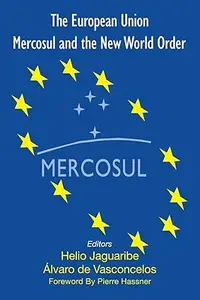 The European Union, Mercosul and the New World Order