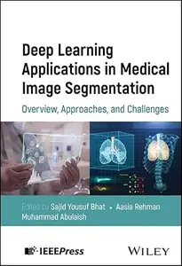 Deep Learning Applications in Medical Image Segmentation