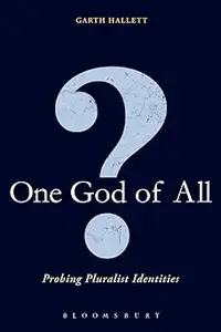 One God Of All?: Probing Pluralist Identities