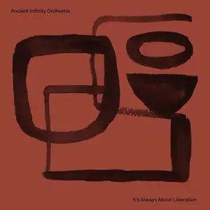 Ancient Infinity Orchestra - It's Always About Liberation (2026) [Official Digital Download]