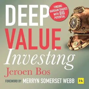 Deep Value Investing: Finding Bargain Shares with BIG Potential, 2nd Edition [Audiobook]
