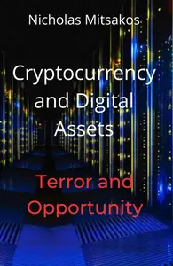 Cryptocurrency and Digital Assets: Terror and Opportunity