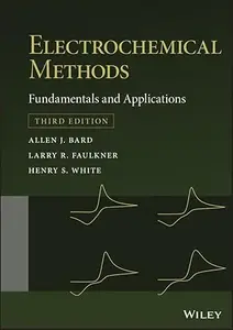 Electrochemical Methods: Fundamentals and Applications, 3rd Edition