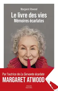 Margaret Atwood, "Le livre des vies : Mémoires écarlates"