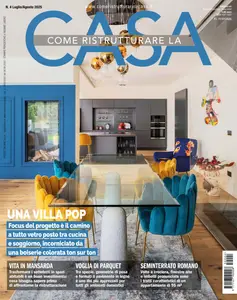 Come Ristrutturare la Casa - Luglio-Agosto 2025