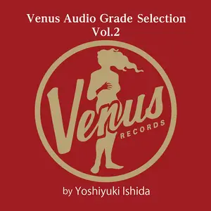 VA - Venus Audio Grade Selection, Vol.2 by Yoshiyuki Ishida (2025) [Official Digital Download 24/96]