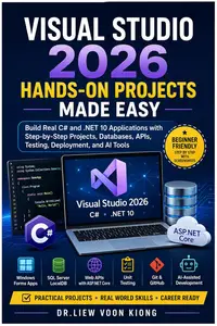 Visual Studio 2026 Hands-On Projects Made Easy