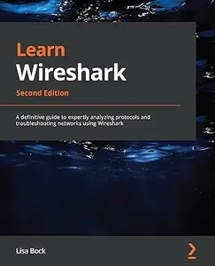 Learn Wireshark - Second Edition (Repost)