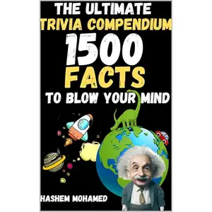 The Ultimate Trivia Compendium: 1500 Facts to Blow Your Mind [Audiobook]