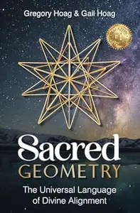 Sacred Geometry: The Universal Language of Divine Alignment