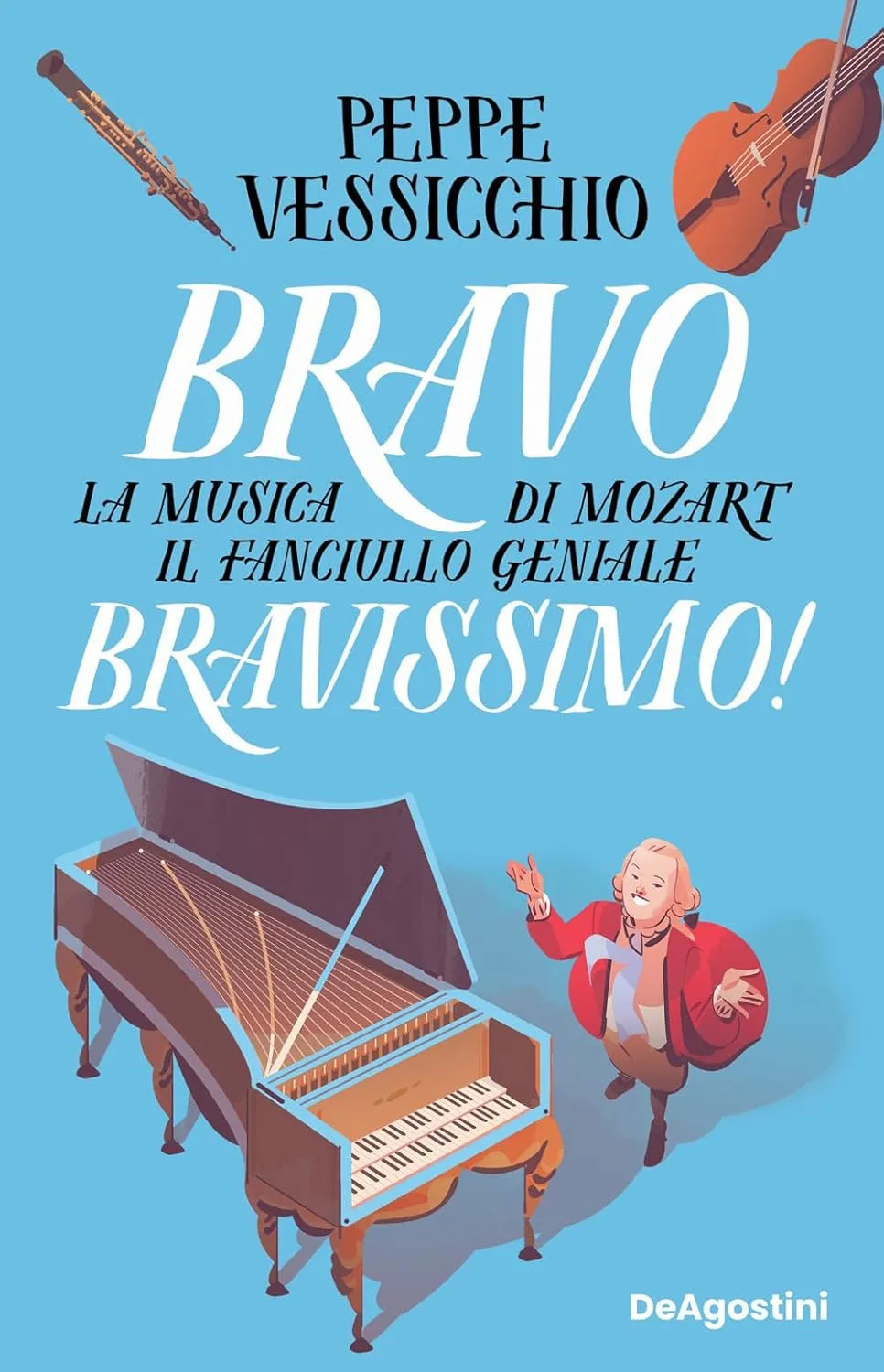 Peppe Vessicchio - Bravo Bravissimo! La musica di Mozart il fanciullo geniale