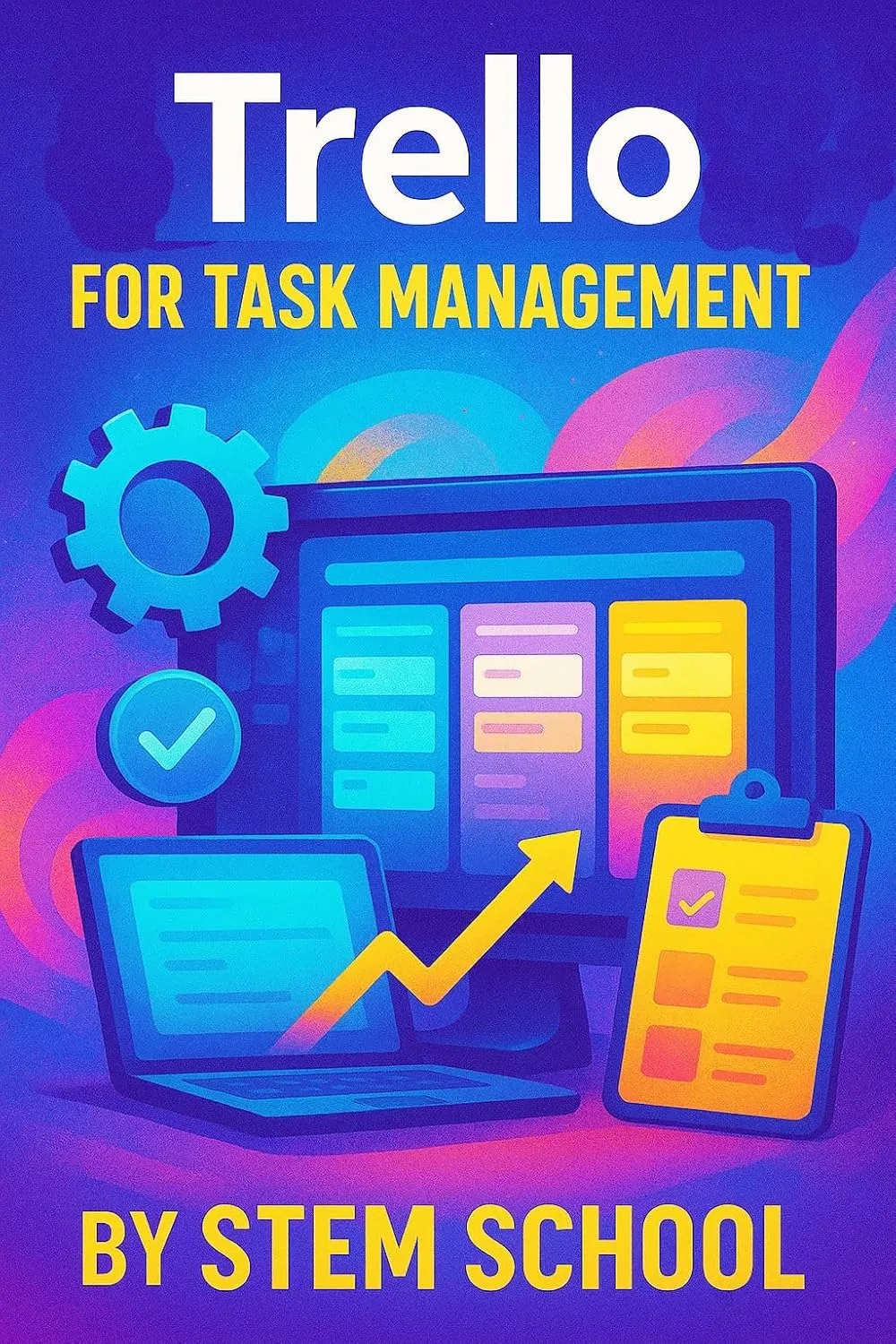 Trello for Task Management: Visualize and Track Workflows for Maximum Productivity