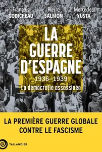 François Godicheau, Pierre Salmon, Mercedes Yusta, "La guerre d'Espagne 1936-1939 : La démocratie assassinée"