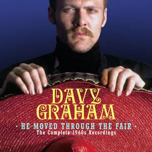 Davy Graham - He Moved Through The Fair: The Complete 1960s Recordings (2024)