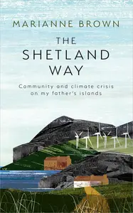 The Shetland Way: Community and climate crisis on my father’s islands