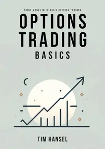 Options Trading Basics: Print Money with Basic Options Trading