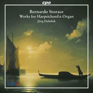 Jörg Halubek - Bernardo Storace: Works for Harpsichord & Organ (2009)