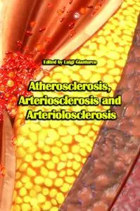"Atherosclerosis, Arteriosclerosis and Arteriolosclerosis" ed. by Luigi Gianturco