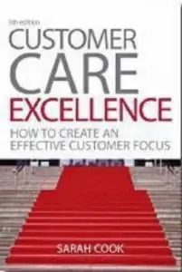 Customer Care Excellence: How to Create an Effective Customer Focus (Repost)