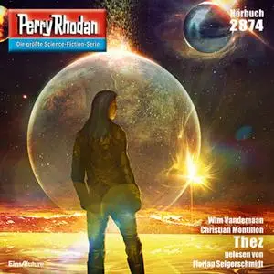 «Perry Rhodan - Episode 2874: Thez» by Christian Montillon,Wim Vandemaan