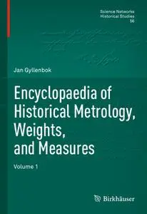 Encyclopaedia of Historical Metrology, Weights, and Measures: Volume 1 (Repost)