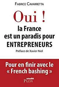 Oui, la France est un paradis pour entrepreneurs
